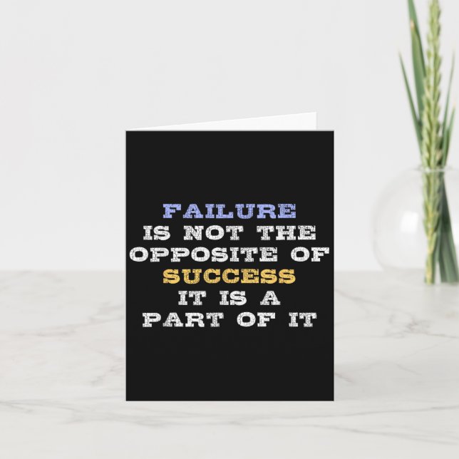 Carte Failure Is Not The Opsite Of Success It Is A Part  (Devant)