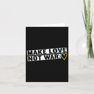 Carte Faire de l'amour la paix pas la guerre la paix mon