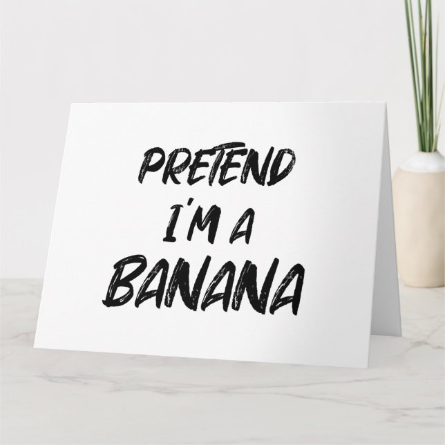 Carte Fais comme si j'étais une banane  (Devant)
