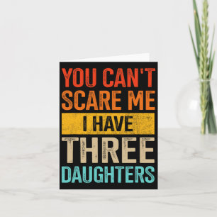 Carte Fais Moi Peur Trois Filles Papa De 3 Filles Fête D