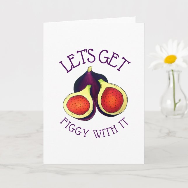 Carte Faisons-nous Figgy avec ça drôle Figs Végétarien (Petite plante)