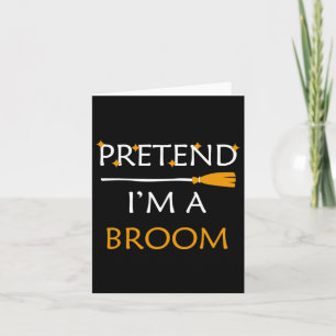 Carte Faites comme si je suis un Broom Fun Halloween Cos