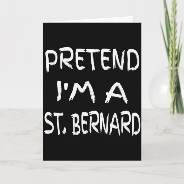 Carte Faites comme si j'étais un St. Bernard Humour drôl (Devant)