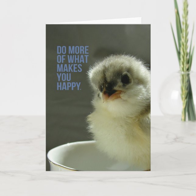 Carte Faites plus de ce qui vous rend heureux Chick assi (Devant)