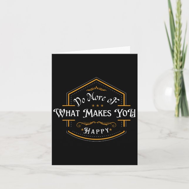 Carte Faites Plus De Ce Qui Vous Rend Heureux Motivation (Devant)