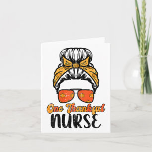 Carte Fall Bun One Thankful Nurse Thanksgiving Nurse R