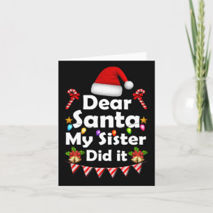 Carte Family Funny Dear Santa My Sister Did It Christmas