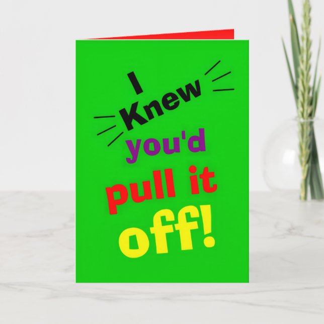 Carte Félicitations drôles, je savais que vous le feriez (Devant)