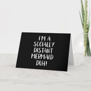 Carte Femme Je suis une sirène socialement distante, c'e