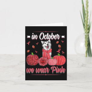 Carte Femmes En Octobre Nous Portons Un Ruban Rose Husky