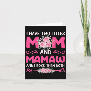 Carte Femmes J'ai Deux Titres Maman Et Mamaw Floral Mign