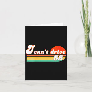 Carte Femmes je ne peux pas conduire 55 ans anniversaire