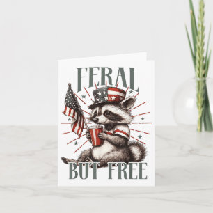 Carte Feral Mais Libre Funny 4 juillet Sarcastique