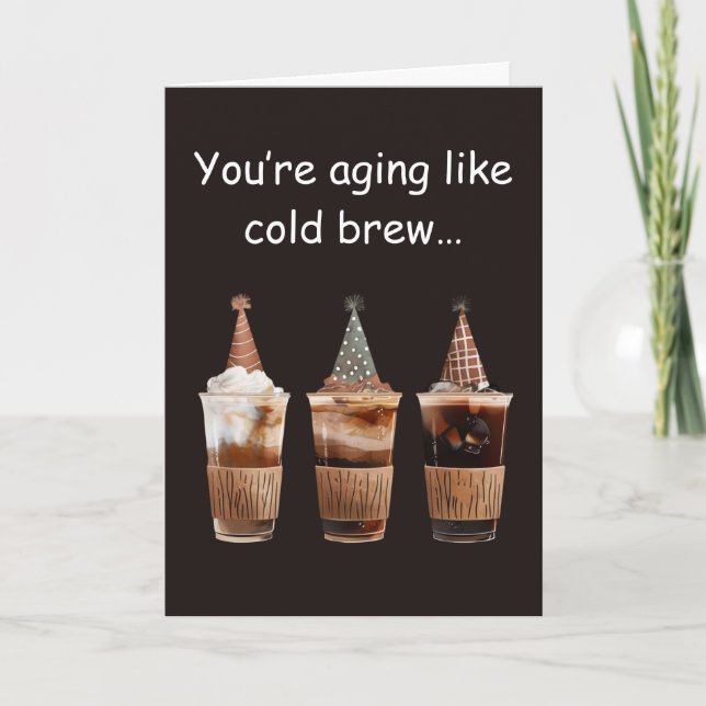 Carte Fête d'anniversaire Cold Brew Café Vibes Amusant (Devant)