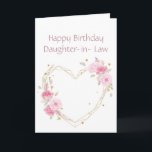 Carte Fille d'anniversaire en droit Fleur Heart<br><div class="desc">Soeur Anniversaire Fille en droit avec aquarelle rose fleurs de jardin avec le coeur</div>