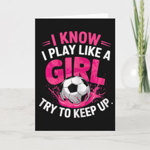 Carte Fille de football Je sais que je joue comme une fi