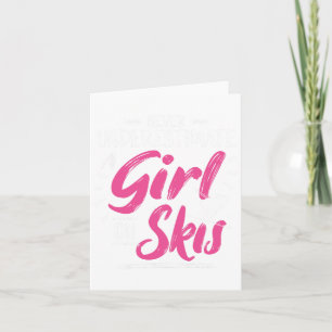 Carte Fille de ski Skiant N'estimez Jamais Une Fille - S
