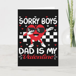 Carte Fille désolée les garçons Papa est mon Valentin By
