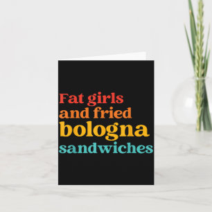 Carte Filles Grosses Et Sandwichs De Bologna Frits Citat