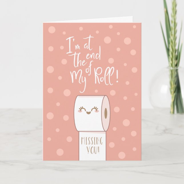 Carte Fin De Mon Rouleau Vous Manquant Plus Que Du Papie (Devant)