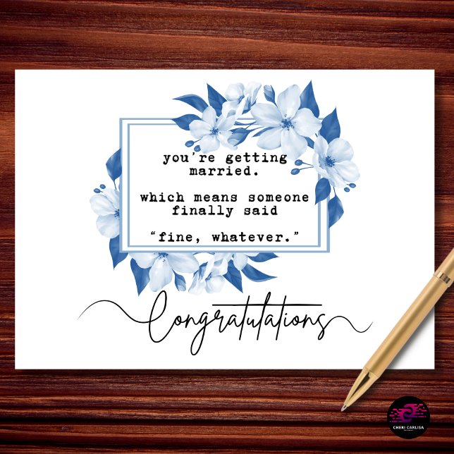 Carte Fine, Whatever Funny Engagement Congratulations (engaged. because eventually someone said “fine, whatever.”)