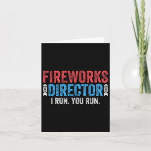 Carte Fireworks Director I Run You Run 4 juillet Shirt