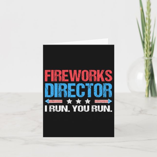 Carte Fireworks Director - I Run You Run Funny 4th Of Ju (Devant)