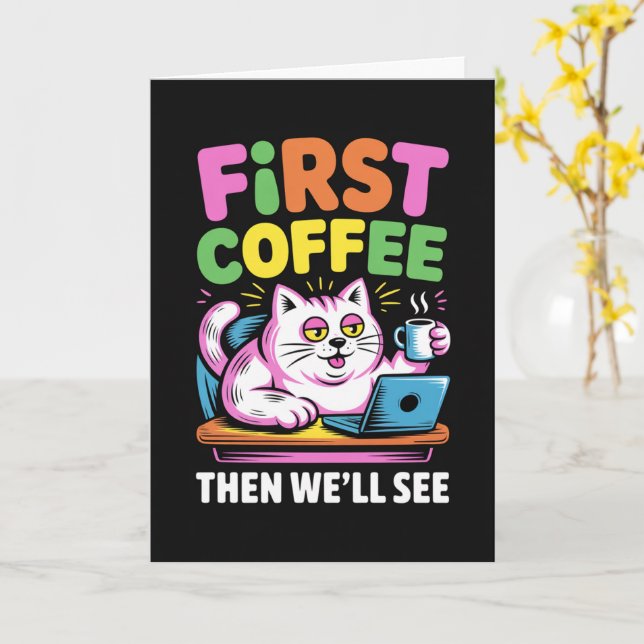 Carte First Coffee Then We'll See Card Funny Coffee  (Fleur jaune)