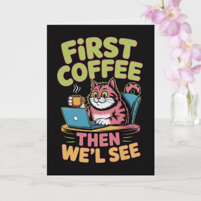 Carte First Coffee Then We'll See Card Funny Coffee  (Orchidée)
