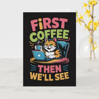 Carte First Coffee Then We'll See Card Funny Coffee 