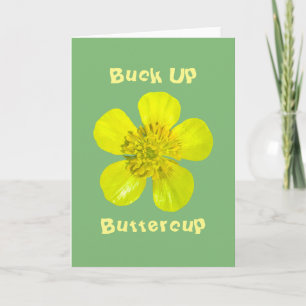 Carte Fleur Beurre - Buck Up Buttercup.