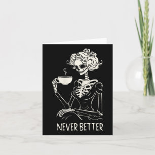 Carte Fleur de femmes squelettes buvant du café jamais m