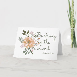 Carte Floral Bouquet, soyez forts dans la Bible Verse