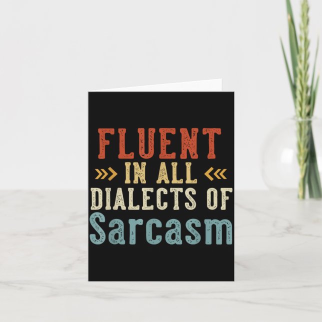 Carte Fluent In All Dialects Of Sarcasm Retro Style  (Devant)