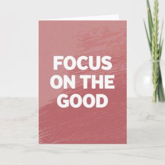 Carte "Focus on the Good" Simple Motivational Card