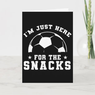 Carte Football Drôle, Je Suis Juste Là Pour Les Snacks,