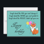 Carte Forget about the past, you can't -Funny Birthday<br><div class="desc">Forget about the past,  you can't change it. Forget about the future,  you can't predict it. Forget about the present,  I didn't get you one Happy 42.</div>