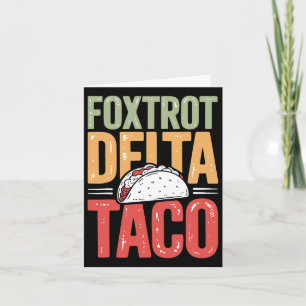 Carte Foxtrot Delta Taco Trump Épouse Toujours - Let