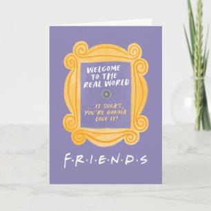 Carte FRIENDS™   Citation Bienvenue dans le Monde Réel