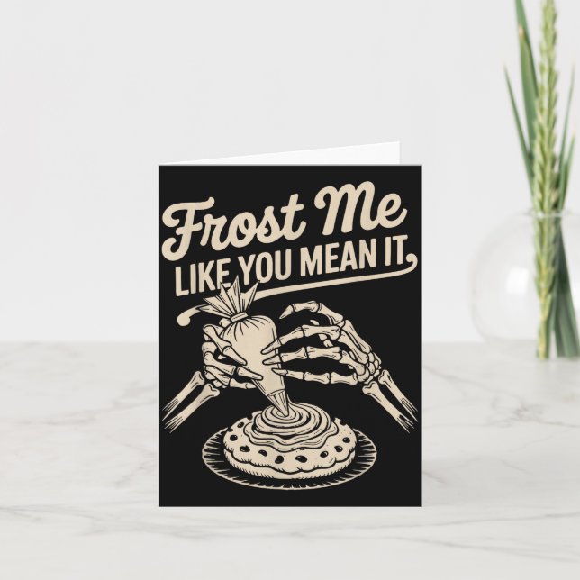 Carte Frost Me Like You Mean It Funny Baking Skeleton Ha (Devant)