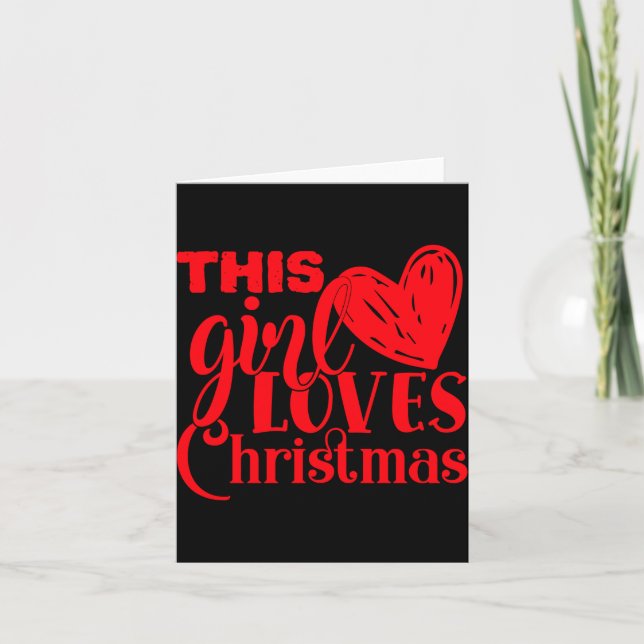 Carte Fun This Girl Loves Christmas Heart Red Text T Shi (Devant)