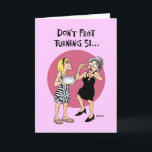 Carte Funny 51st Birthday Greeting Card<br><div class="desc">Funny 51st Birthday Greeting Card for a woman who is turning 51 years old</div>