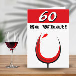 Carte Funny 60 Alors quel verre de vin rouge 60e anniver<br><div class="desc">Funny 60 Alors quelle Red Wine Glass 60e Anniversaire Carte. Carte de voeux Inspirationnelle 60e anniversaire pour une femme ou un homme célébrant le 60e anniversaire. Il est livré avec une citation drôle et inspirante 60 So What et un verre de vin abstrait avec du vin rouge. Vous pouvez modifier...</div>