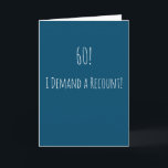 Carte Funny 60e anniversaire<br><div class="desc">Carte de 60e anniversaire,  simple et amusante. '60! - Je demande un recomptage ! ' Si vous souhaitez ajouter un nom,  cliquez sur le bouton "personnaliser".</div>