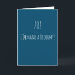Carte Funny 70e anniversaire<br><div class="desc">Carte de 70ème anniversaire,  simple et amusante. '70! - Je demande un recomptage ! ' Si vous souhaitez ajouter un nom,  cliquez sur le bouton "personnaliser".</div>