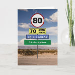 Carte Funny 80th Birthday Humor Road Signs Add Your Name<br><div class="desc">For those that have a 80th birthday we have designed the road signs to raise a chuckle. Easily add the name you require to the green sign using the template provided  . The message inside the card can also be personalized to become a very special birthday card</div>