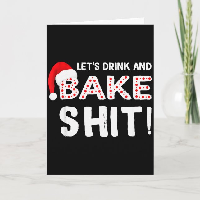 Carte Funny Adult Christmas Baking Shirt, Drink And Bake (Devant)