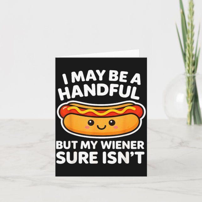 Carte Funny Adult Quote I May Be A Handful But My Weiner (Devant)