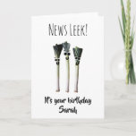 Carte Funny Birthday Leek Customisable<br><div class="desc">Funny customisable birthday leek card.
News Leek!  it’s your birthday!</div>