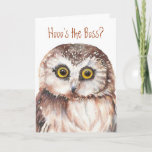 Carte Funny Boss Birthday<br><div class="desc">Hooo's le patron ?  You are and I'm glad. Wise Owl Humour for your boss's birthday</div>